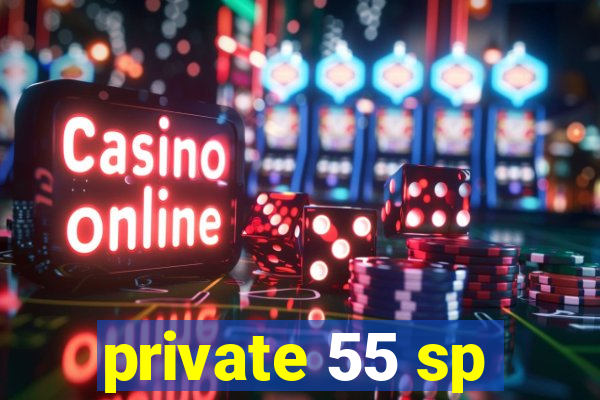private 55 sp